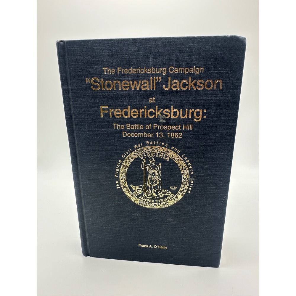 Stonewall Jackson at Fredericksburg Signed 1st Ed Frank O'Reilly Ltd 795/1000